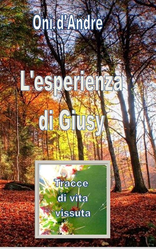 L' esperienza di Giusy. Tracce di vita vissuta - Onì D'Andrè - ebook