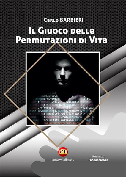 Il giuoco delle permutazioni di vita - Carlo Barbieri,Alex Coman - ebook