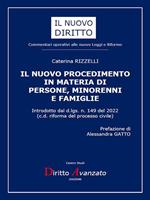 Il nuovo procedimento in materia di persone, minorenni e famiglie. Introdotto dal d.lgs. n. 149 del 2022. (c.d. riforma del processo civile)