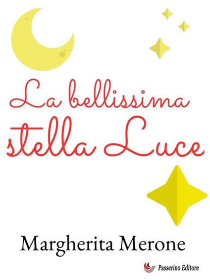 La bellissima stella Luce - Margherita Merone - ebook