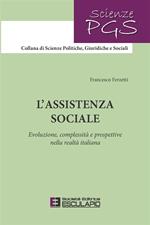 L' assistenza sociale. Evoluzione, complessità e prospettive nella realtà italiana