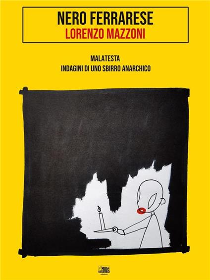 Nero ferrarese. Malatesta, indagini di uno sbirro anarchico - Lorenzo Mazzoni - ebook