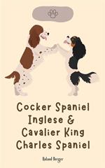 Cocker Spaniel inglese & Cavalier King Charles Spaniel