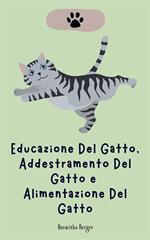 Educazione del gatto, addestramento del gatto e alimentazione del gatto