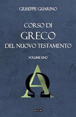 Corso di greco del Nuovo Testamento. Vol. 1