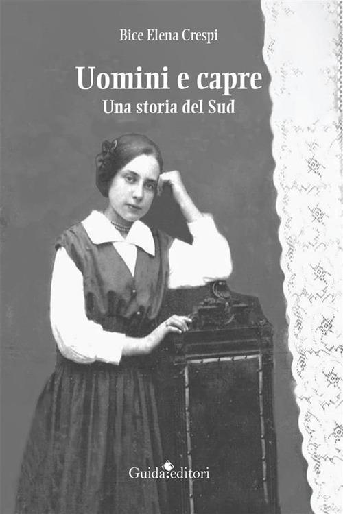 Uomini e capre. Una storia del Sud - Bice Elena Crespi - ebook