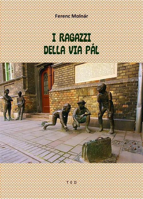 I ragazzi della via Pàl - Ferenc Molnár - ebook