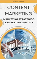 Content marketing (marketing strategico e marketing digitale)