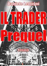 Il trader. Prequel