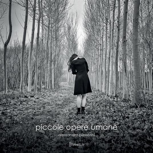 Piccole opere umane. Ediz. illustrata - Alessandro Passerini,Elisa Mucchi,Michela Malisardi - copertina