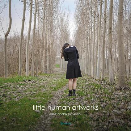 Little human artworks-Piccole opere umane. Vol. 2 - Alessandro Passerini,Elisa Mucchi,Michela Malisardi - copertina