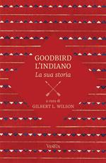 Goodbird l'indiano: la sua storia