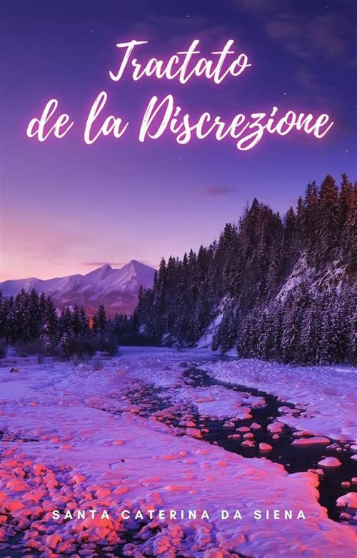 Tractato de la Discrezione - Caterina da Siena,Matilde Fiorilli - ebook