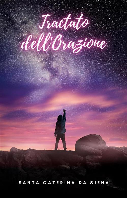 Tractato dell'Orazione - Caterina da Siena,Matilde Fiorilli - ebook