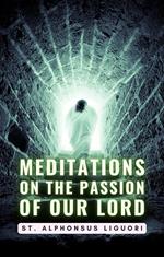 Meditations On The Passion Of Our Lord