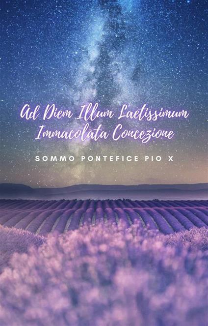 Ad Diem Illum Laetissimum. Immacolata Concezione - Pio X - ebook