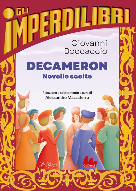 Decameron. Novelle scelte - Giovanni Boccaccio - Libro - Gallucci La Spiga  - Imperdilibri | IBS