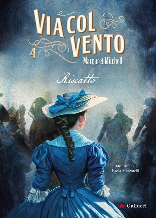 Via col vento. Vol. 4: Riscatto - Margaret Mitchell - copertina