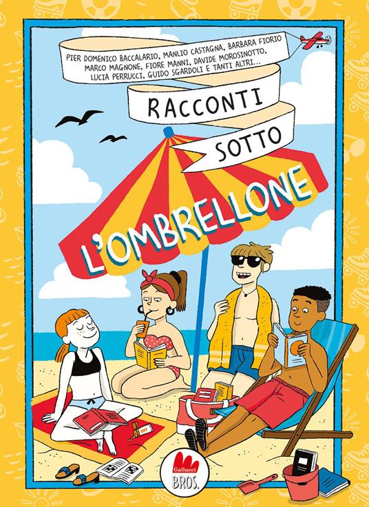 Racconti sotto l'ombrellone - Marco Magnone - Pierdomenico Baccalario - -  Libro - Gallucci Bros - Universale d'Avventure e d'Osservazioni. Letture  intermedie