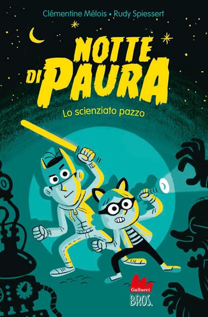 Notte di paura. Lo scienziato pazzo - Clémentine Mélois,Rudy Spiessert,Serena Tardioli - ebook