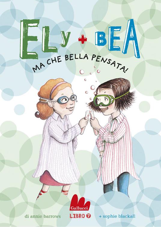 Ma che bella pensata! Ely + Bea. Vol. 7 - Annie Barrows,Sophie Blackall,Paola Mazzarelli - ebook