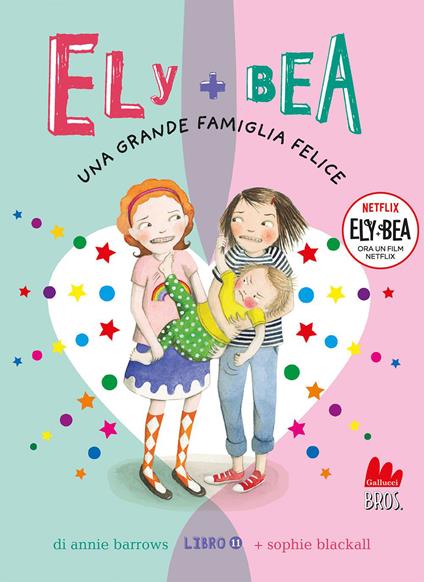 Una grande famiglia felice. Ely + Bea. Nuova ediz.. Vol. 11 - Annie Barrows,Sophie Blackall - copertina