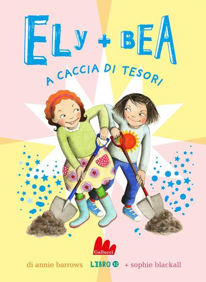 A caccia di tesori. Ely + Bea. Nuova ediz.. Vol. 12 - Annie Barrows,Sophie Blackall - copertina