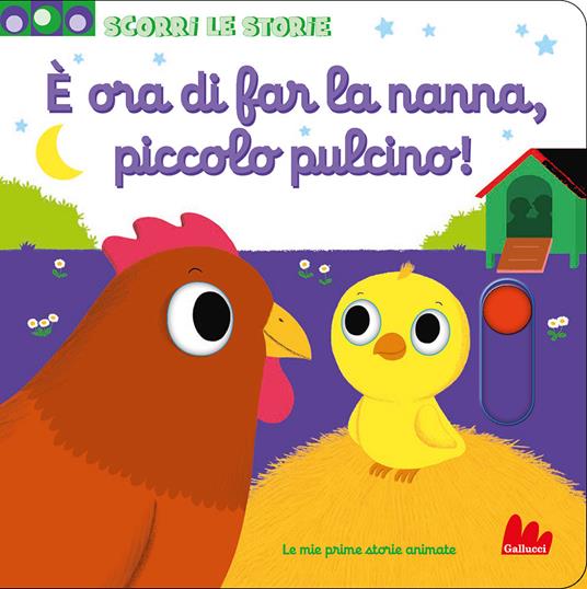 È ora di far la nanna, piccolo pulcino. Scorri le storie. Ediz. a colori - Nathalie Choux - copertina