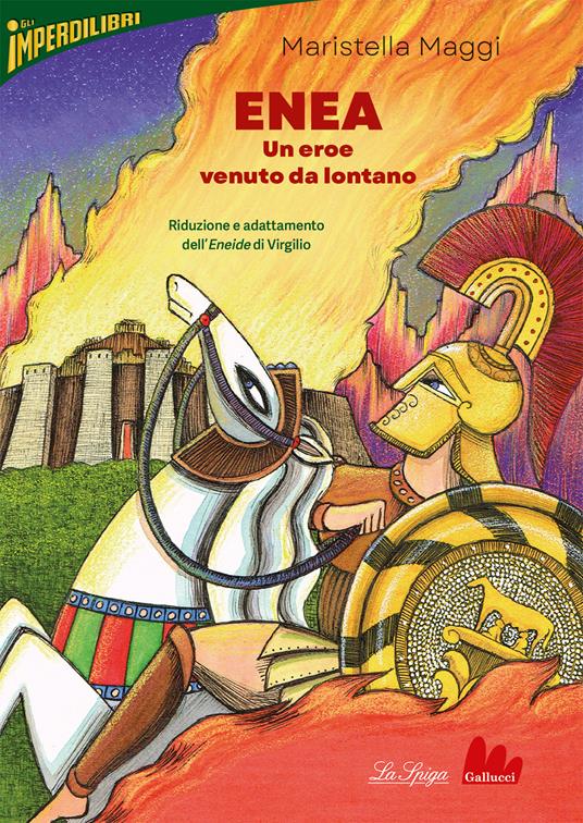 Enea, un eroe venuto da lontano - Maristella Maggi,Publio Virgilio Marone - copertina