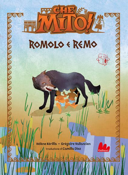 Romolo e Remo. Che mito! Ediz. a colori - Hélène Kérillis - copertina