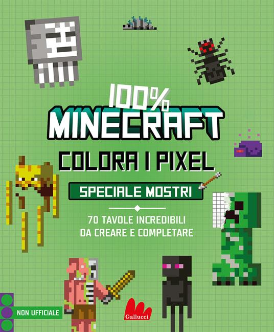 100% Minecraft. Colora i pixel. Speciale mostri. Ediz. a colori - Daniele  Sapuppo - Libro - Gallucci - Colorabili