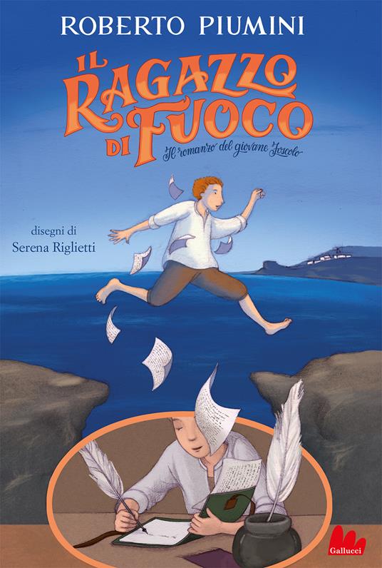 Il ragazzo di fuoco. Il romanzo del giovane Foscolo. Nuova ediz. - Roberto Piumini - copertina