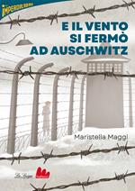 E il vento si fermò ad Auschwitz