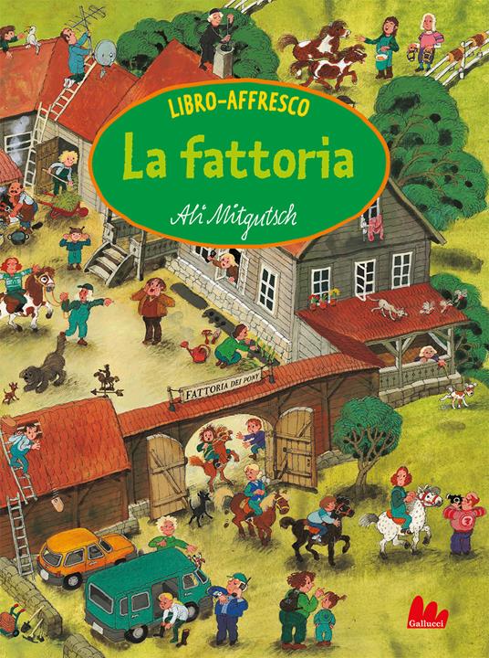 La fattoria. Libro-affresco. Ediz. a colori - Ali Mitgutsch - copertina