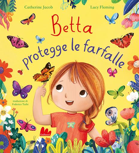 Betta protegge le farfalle. Ediz. a colori - Catherine Jacob - copertina