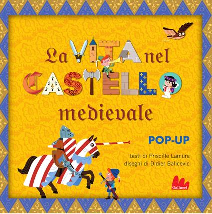 La vita nel castello medievale. Libro pop-up. Ediz. a colori - Priscille Lamure - copertina