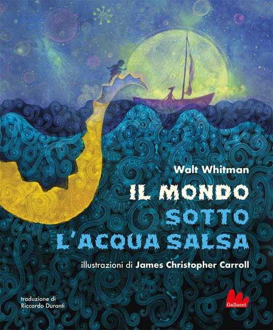 Il mondo sotto l'acqua salsa. Ediz. a colori - Walt Whitman - copertina