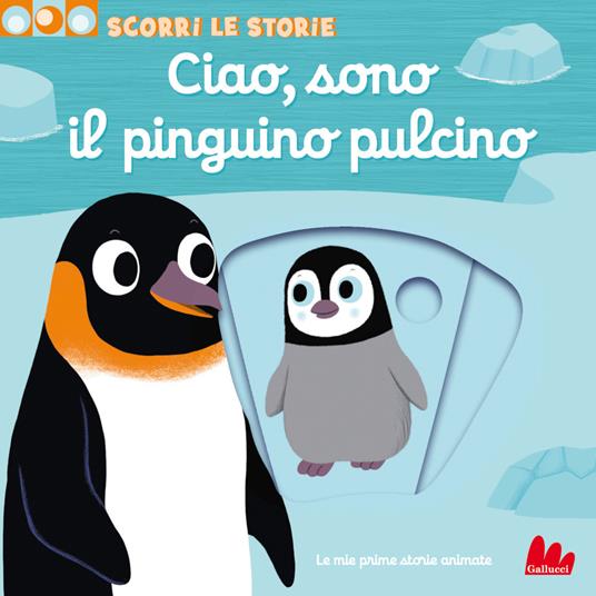 Ciao, sono il pinguino pulcino. Scorri le storie. Ediz. a colori - Nathalie Choux - copertina