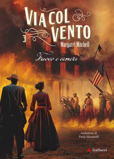 Via col vento. Nuova ediz.. Vol. 3: Fuoco e ceneri - Margaret Mitchell - copertina