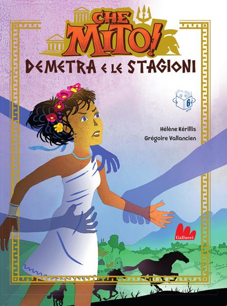 Demetra e le stagioni. Che mito! Ediz. a colori - Hélène Kérillis - copertina