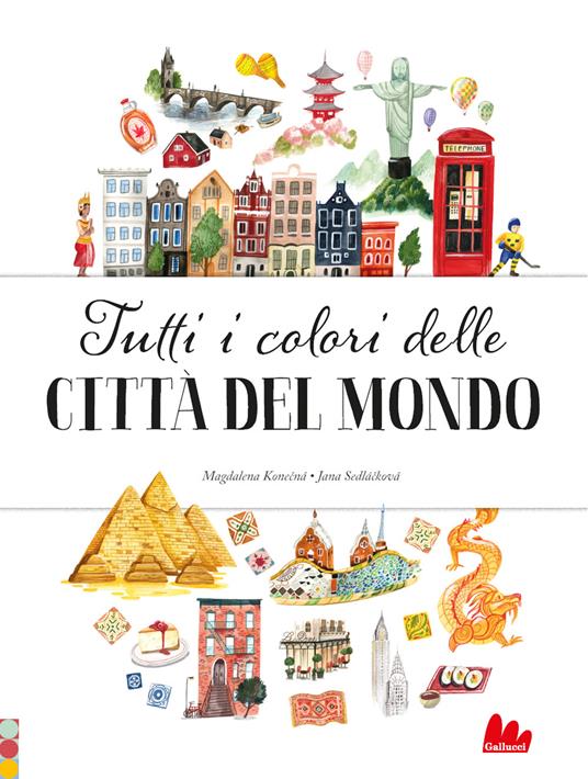 Tutti i colori delle città del mondo. Ediz. a colori - Jana Sedlácková - copertina