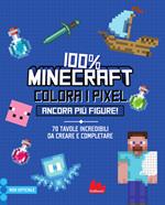 100% Minecraft. Colora i pixel. Ancora più figure! Ediz. a colori