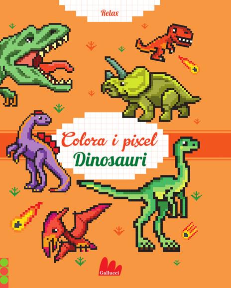 Dinosauri. Colora i pixel. Ediz. a colori - Eugénie Varone - copertina