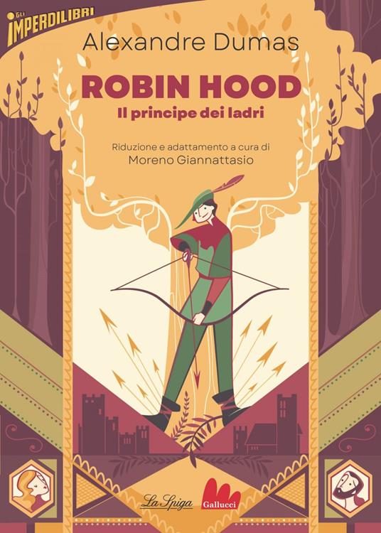 Robin Hood. Il principe dei ladri. Ediz. ridotta - Alexandre Dumas,Moreno Giannattasio,Camilla Garofano - ebook