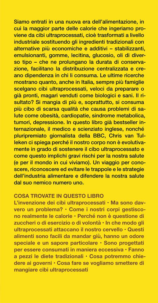 Cibi ultraprocessati. Come riconoscere ed evitare gli insospettabili nemici della nostra salute - Chris Van Tulleken - 2