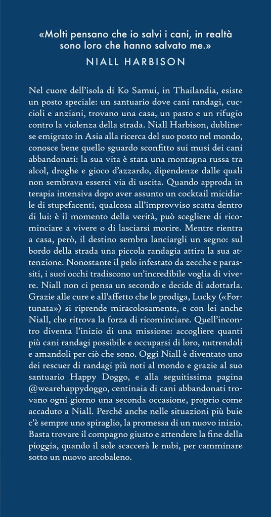 Alla fine della strada l'arcobaleno. Come i cani randagi mi hanno illuminato la vita - Niall Harbison - 2