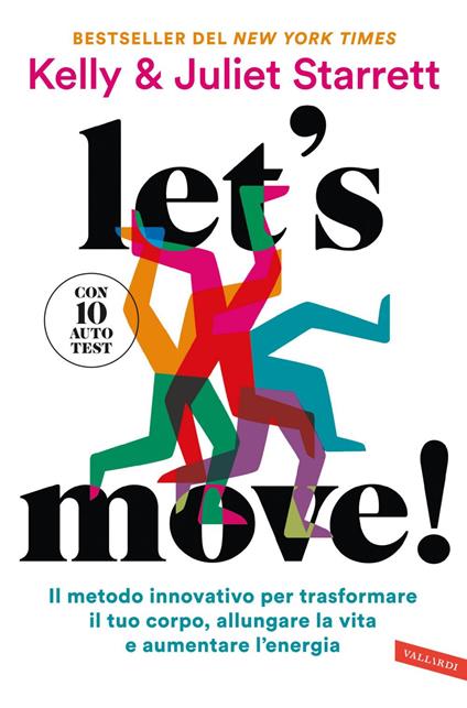 Let's move! Il metodo innovativo per trasformare il tuo corpo, allungare la vita e aumentare l'energia. Con 10 autotest - Juliet Starrett,Kelly Starrett,Lucrezia Giorgi - ebook