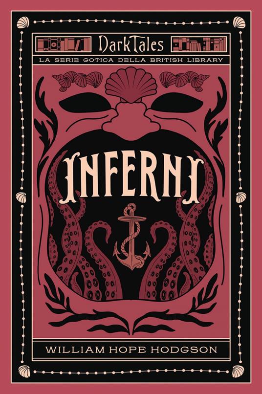 Inferni. Dark tales. La serie gotica della British Library - William Hope Hodgson,Nicola Ferloni,Federico Zaniboni - ebook