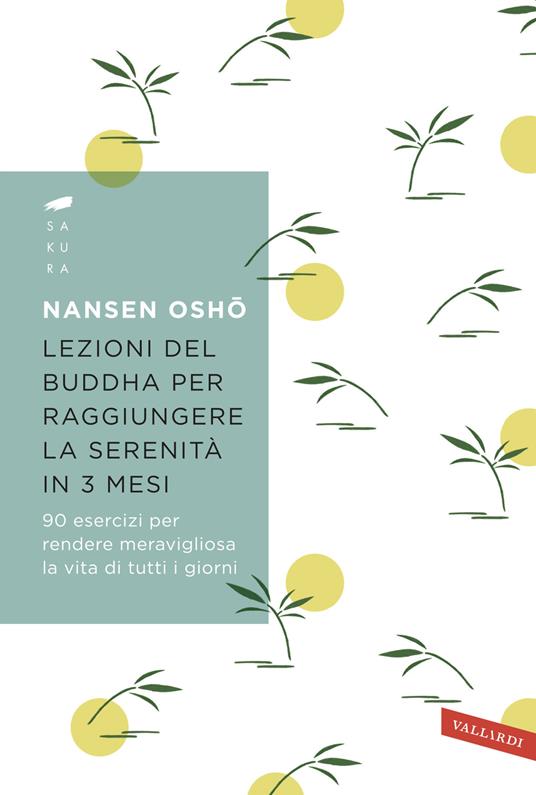 Lezioni del Buddha per raggiungere la serenità in 3 mesi. 90 esercizi per rendere meravigliosa la vita di tutti i giorni - Nansen Osho - copertina