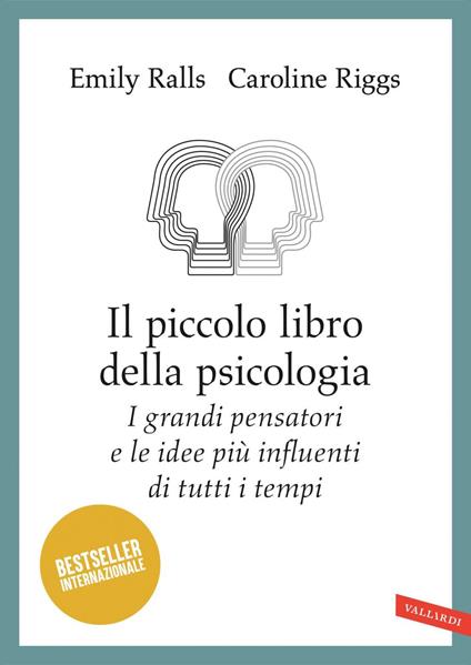 Il piccolo libro della psicologia. I grandi pensatori e le idee più influenti di tutti i tempi - Emily Ralls,Caroline Riggs,Nicola Ferloni - ebook